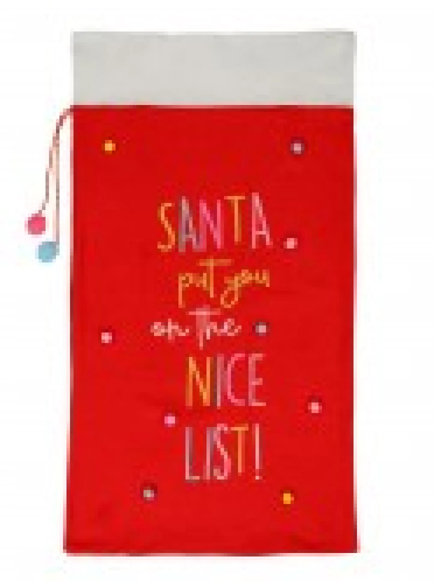 Fashion Christmas Warehouse Large Felt ' Santa Put You On The Nice List! ' & Pom-Poms Gift Santa Sack - 1M